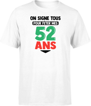 T shirt homme on signe tous pour mes 52 ans