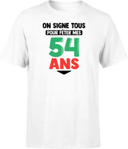 T shirt homme on signe tous pour mes 54 ans