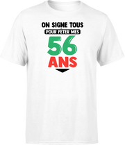 T shirt homme on signe tous pour mes 56 ans