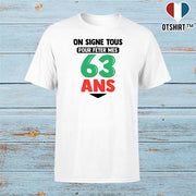 T shirt homme on signe tous pour mes 63 ans