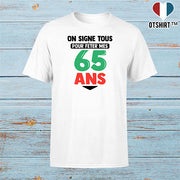 T shirt homme on signe tous pour mes 65 ans