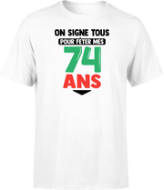 T shirt homme on signe tous pour mes 74 ans