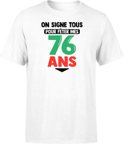 T shirt homme on signe tous pour mes 76 ans