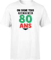 T shirt homme on signe tous pour mes 80 ans