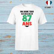 T shirt homme on signe tous pour mes 87 ans