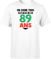 T shirt homme on signe tous pour mes 89 ans