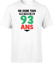 T shirt homme on signe tous pour mes 93 ans