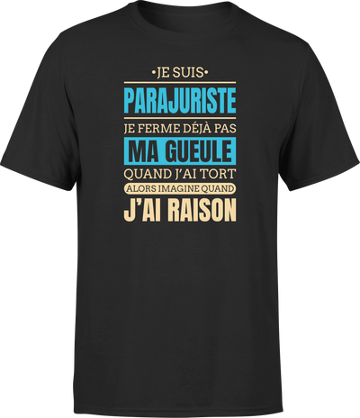 T shirt homme j ai raison je suis parajuriste