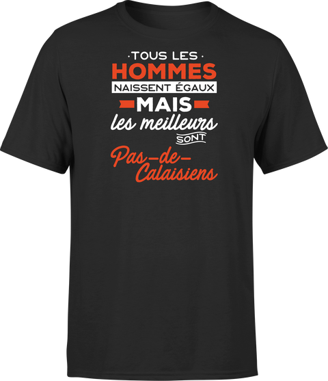 T shirt homme Les meilleurs sont pas de calaisiens