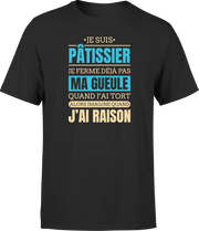 T shirt homme j ai raison je suis patissier