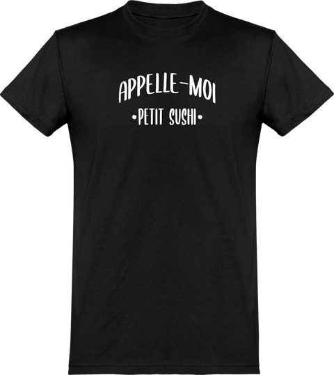  T shirt homme appelle moi petit sushi