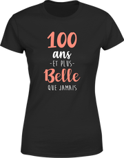 T shirt femme 100 ans et plus belle que jamais