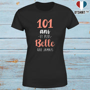 T shirt femme 101 ans et plus belle que jamais