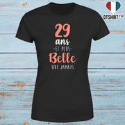 T shirt femme 29 ans et plus belle que jamais