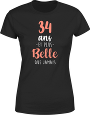 T shirt femme 34 ans et plus belle que jamais