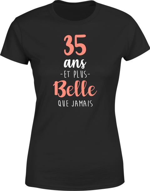 T shirt femme 35 ans et plus belle que jamais