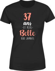 T shirt femme 37 ans et plus belle que jamais