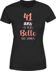 T shirt femme 41 ans et plus belle que jamais
