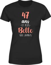 T shirt femme 47 ans et plus belle que jamais