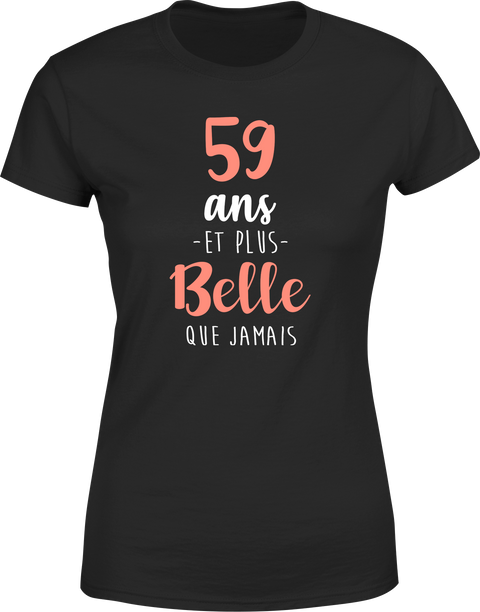 T shirt femme 59 ans et plus belle que jamais