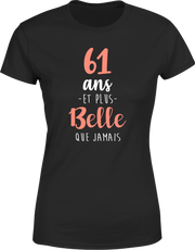 T shirt femme 61 ans et plus belle que jamais