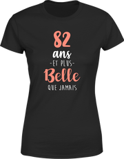 T shirt femme 82 ans et plus belle que jamais