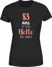 T shirt femme 83 ans et plus belle que jamais