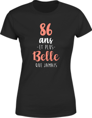 T shirt femme 86 ans et plus belle que jamais