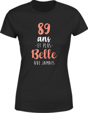 T shirt femme 89 ans et plus belle que jamais