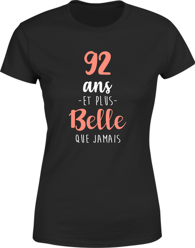 T shirt femme 92 ans et plus belle que jamais
