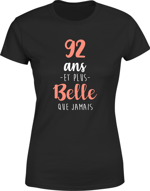 T shirt femme 92 ans et plus belle que jamais