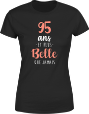 T shirt femme 95 ans et plus belle que jamais