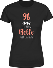 T shirt femme 96 ans et plus belle que jamais