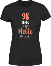 T shirt femme 98 ans et plus belle que jamais