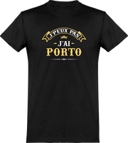  T shirt homme j'peux pas j'ai porto