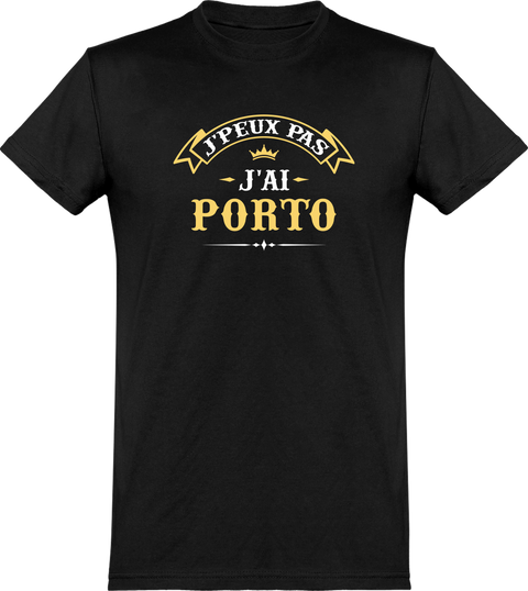  T shirt homme j'peux pas j'ai porto