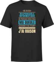 T shirt homme j ai raison je suis responsable informatique