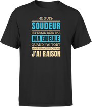 T shirt homme j ai raison je suis soudeur