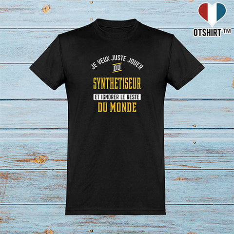  T shirt homme jouer du synthetiseur et ignorer le monde