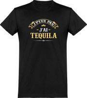  T shirt homme j'peux pas j'ai tequila