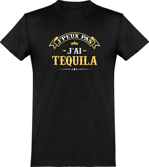  T shirt homme j'peux pas j'ai tequila