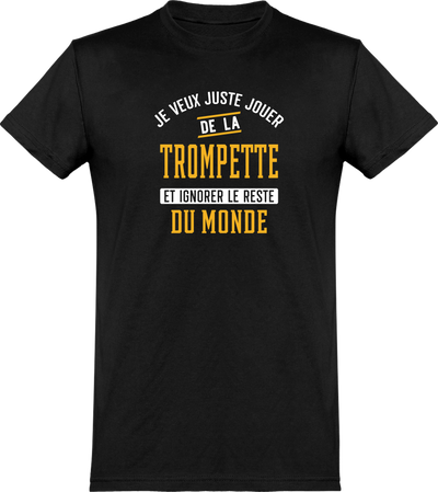  T shirt homme jouer de la trompette et ignorer le monde