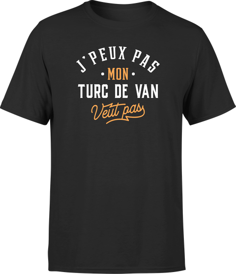 T shirt homme j peux pas turc de van
