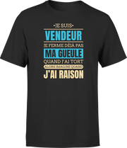 T shirt homme j ai raison je suis vendeur