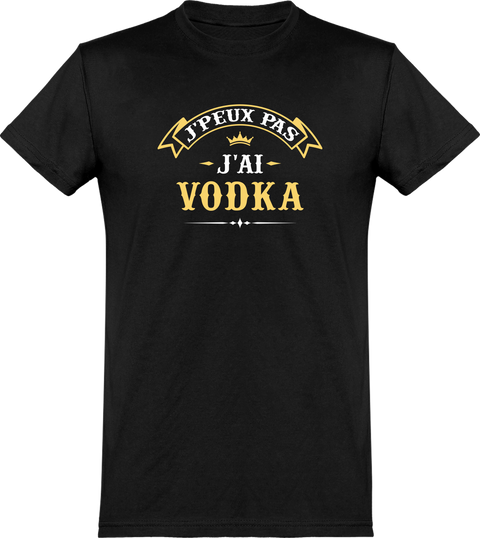  T shirt homme j'peux pas j'ai vodka