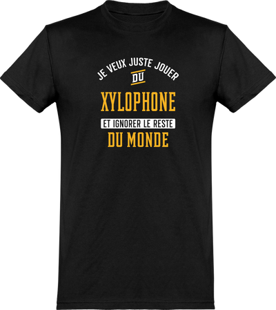  T shirt homme jouer du xylophone et ignorer le monde